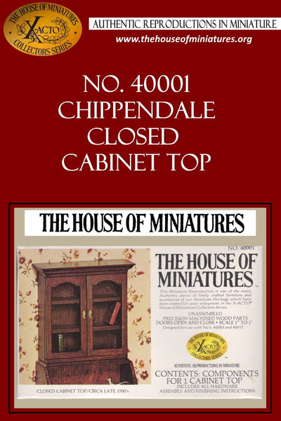 House of Miniatures Furniture Kit #40001 X-Acto Chippendale Closed Cabinet Top XActo Dollhouse Mini Miniature Miniture 40001