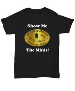 House of Miniatures logo Show Me the Minis T-shirts, dark colors