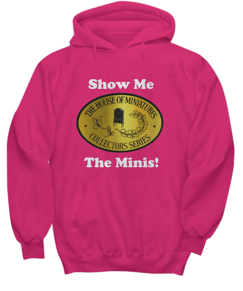 House of Miniatures gold foil logo with Show Me the Minis! Hoodies, Black or Pink