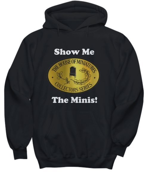 House of Miniatures gold foil logo with Show Me the Minis! Hoodies, Black or Pink